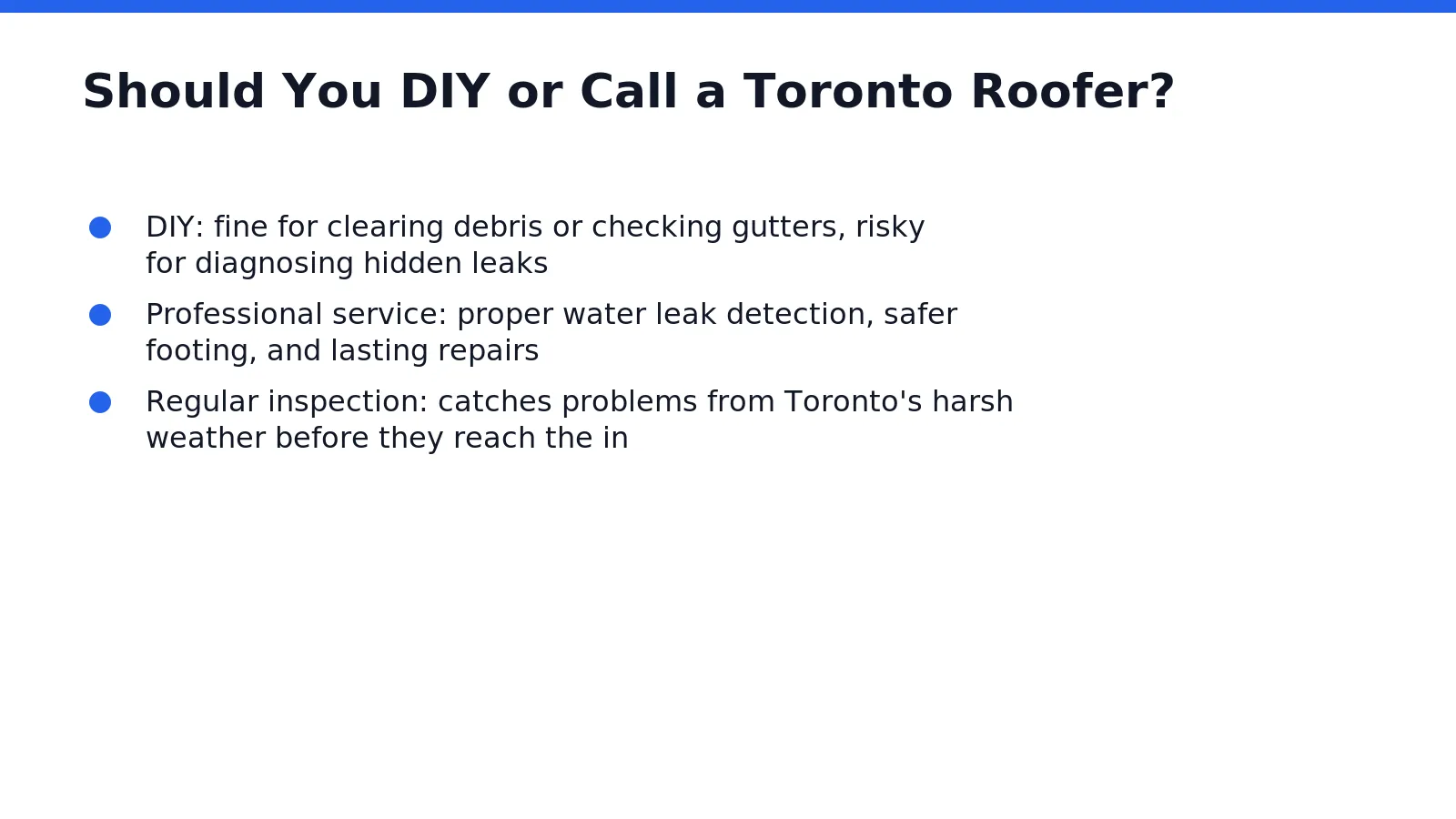 Small drips call for caution, not a ladder and a tube of caulk. Toronto homeowners